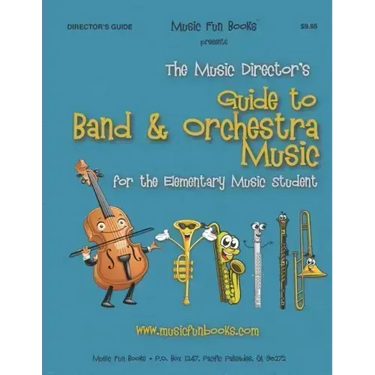 The Music Director's Guide to Band & Orchestra Music: for the Elementary Music Student