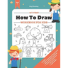 My First How to Draw Workbook: A Fun and Simple Step-by-Step Drawing & Activity Book for Kids to Learn