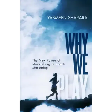 Why We Play: The New Power of Storytelling in Sports Marketing