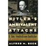 Hitler's Ambivalent Attaché: Lt. Gen. Friedrich Von Boetticher in America, 1933-1941