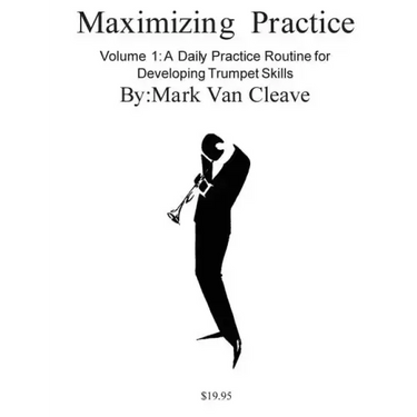 Maximizing Practice: A Daly Practice Routine for Developing Trumpet Skills