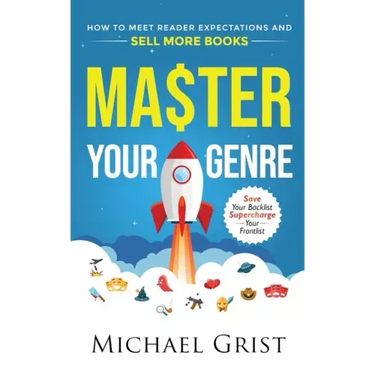 Master Your Genre: How to Meet Reader Expectations and Sell More Books
