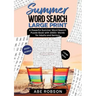 Summer Word Search Large Print: A Powerful Word Search Summer Puzzle Book with 2000+ words for Adults and Seniors (The Ultimate Word Search Puzzle Boo