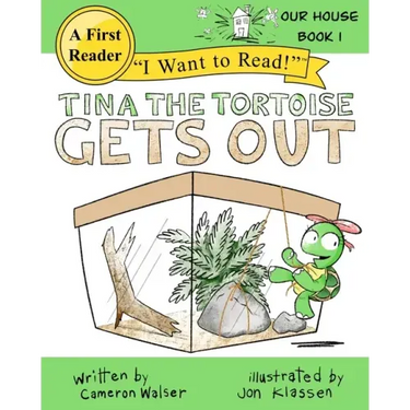Tina the Tortoise Gets Out: Our House Book 1