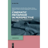 Cinematic Metaphor in Perspective: Reflections on a Transdisciplinary Framework