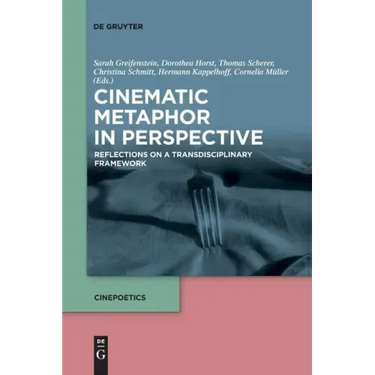 Cinematic Metaphor in Perspective: Reflections on a Transdisciplinary Framework
