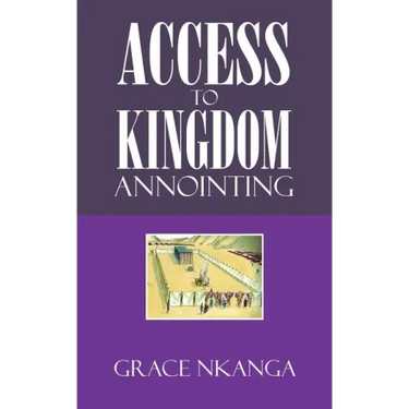 Access to Kingdom Anointing
