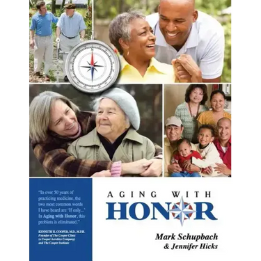 Aging with Honor: A Practical Guide to Help You Honor Your Parents as They Age