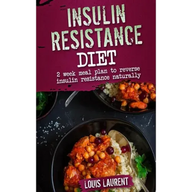 Insulin Resistance Diet Meal Plan: 2 Week Meal Plan to make reversing Insulin Resistance Easy!
