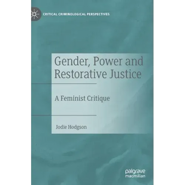 Gender, Power and Restorative Justice: A Feminist Critique