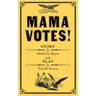 Mama Votes!