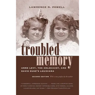 Troubled Memory, Second Edition: Anne Levy, the Holocaust, and David Duke's Louisiana