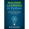 Machine Learning in Python: Hands on Machine Learning with Python Tools, Concepts and Techniques