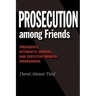 Prosecution Among Friends