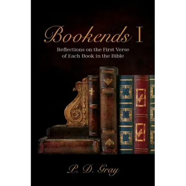 Bookends I: Reflections on the First Verse of Each Book in the Bible