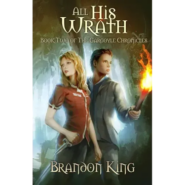 All His Wrath: Book Two of The Gargoyle Chronicles