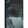 A Prospectus of the Water Cure Establishment at Malvern: Under the Professional Management of James Wilson and James M. Gully