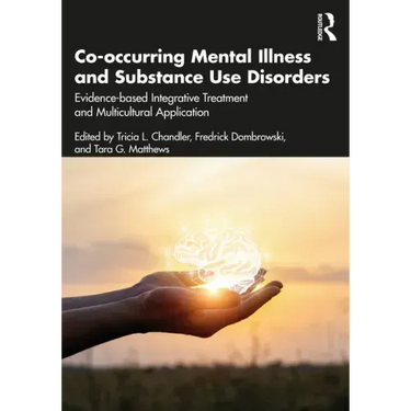 Co-Occurring Mental Illness and Substance Use Disorders: Evidence-Based Integrative Treatment and Multicultural Application