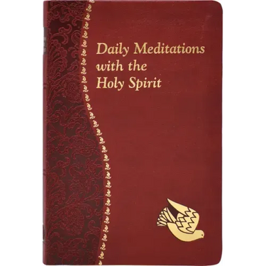 Daily Meditations with the Holy Spirit: Minute Meditations for Every Day Containing a Scripture, Reading, a Reflection, and a Prayer