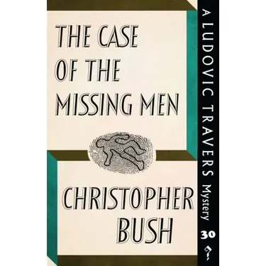 The Case of the Missing Men: A Ludovic Travers Mystery