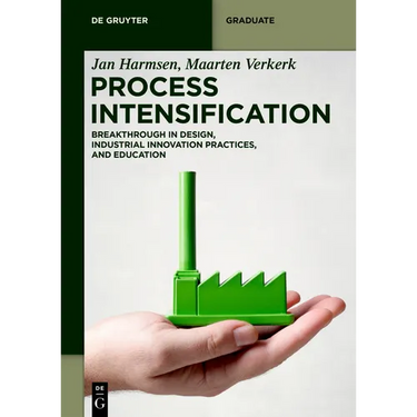 Process Intensification: Breakthrough in Design, Industrial Innovation Practices, and Education