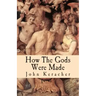 How the Gods Were Made: A Study in Historical Materialism