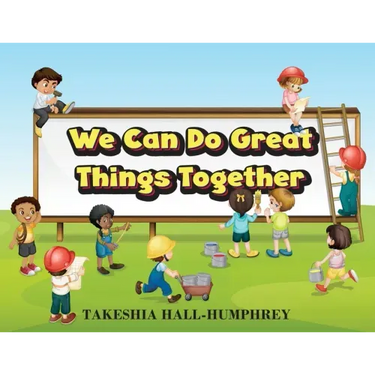 We Can Do Great Things Together