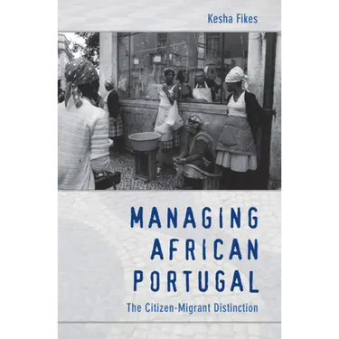 Managing African Portugal: The Citizen-Migrant Distinction