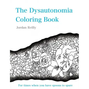 The Dysautonomia Coloring Book: For times when you have spoons to spare