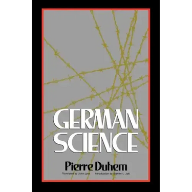 German Science: Some Reflections on German Science/German Science and German Virtues