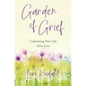 Garden of Grief: Cultivating New Life After Loss