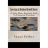 Investing In Dividend Growth Stocks: A Safer More Realistic Path To Financial Freedom