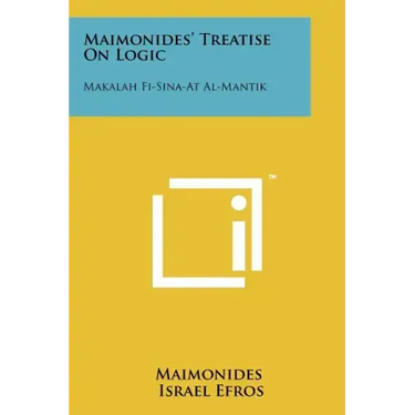 Maimonides' Treatise On Logic: Makalah Fi-Sina-At Al-Mantik