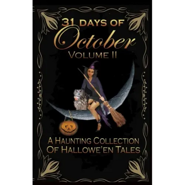 31 Days of October Volume II: A Haunting Collection Of Hallowe'en Tales