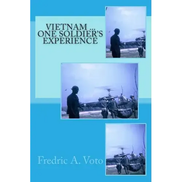 Vietnam ... One Soldier's Experience