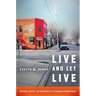 Live and Let Live: Diversity, Conflict, and Community in an Integrated Neighborhood