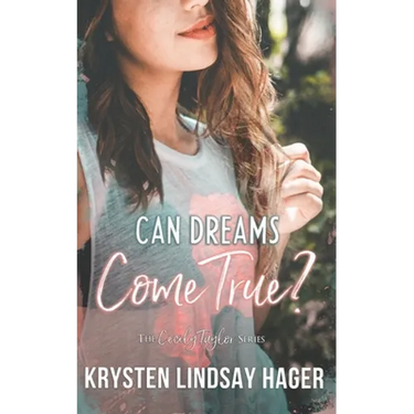 Can Dreams Come True?: The Cecily Taylor Series, Book One