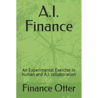 A.I. Finance: An Experimental Exercise in human and A.I. collaboration