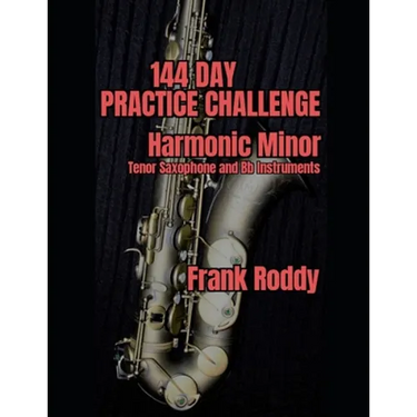 144 Day Practice Challenge: Harmonic Minor: Tenor Saxophone