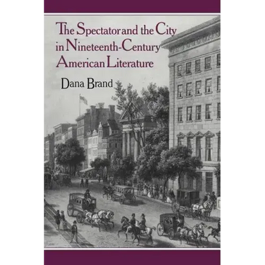 The Spectator and the City in Nineteenth Century American Literature