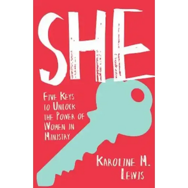 She: Five Keys to Unlock the Power of Women in Ministry