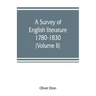 A survey of English literature, 1780-1830 (Volume II)