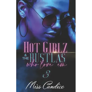 Hot Girlz & The Hustlas Who Love 'Em 3