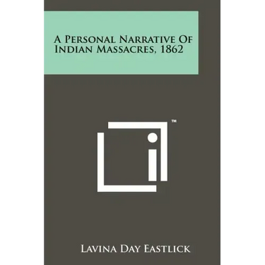 A Personal Narrative Of Indian Massacres, 1862