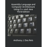 Assembly Language and Computer Architecture Using C++ and Java: Third Edition