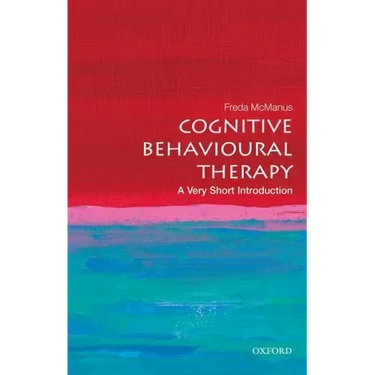 Cognitive Behavioural Therapy: A Very Short Introduction