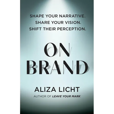 On Brand: Shape Your Narrative. Share Your Vision. Shift Their Perception.