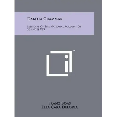 Dakota Grammar: Memoirs Of The National Academy Of Sciences V23