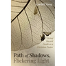 Path of Shadows, Flickering Light: Living Toward Death as a Christian Pastor