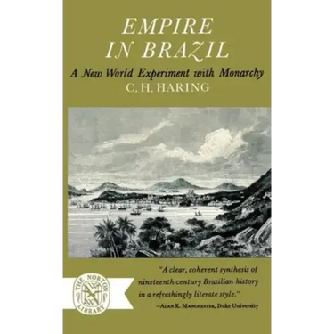 Empire in Brazil: A New World Experiment with Monarchy